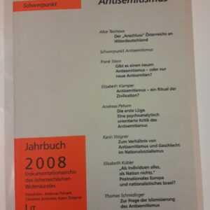 Dokumentationsarchiv des österr. Widerstandes (Hg.) Schwerpunkt Antisemitismus. Jahrbuch 2008. Beiträge.