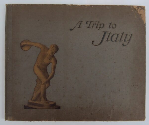 | A Trip to Italy. 600 Photographic Illustrations of the Principal Objects of Interest.