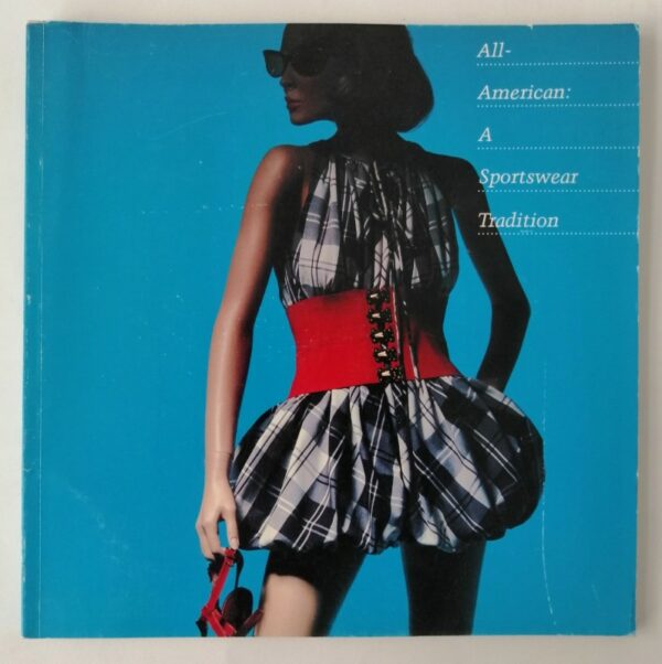 | All-American: A Sportswear Tradition. Exhibition Catalogue with many pictures