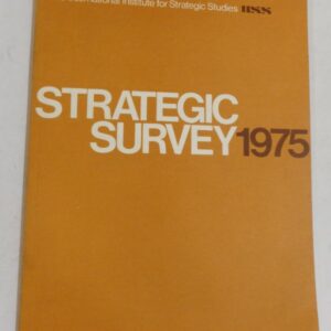 The International Institute for Strategic Studies Strategic Survey 1975.
