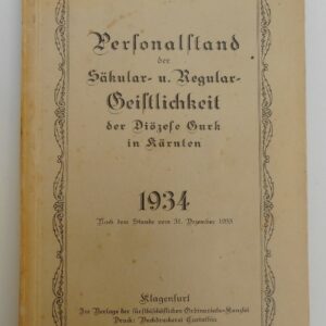 | Personalstand der Säkular- und Regular-Geistlichkeit der Diözese Gurk in Kärnten für 1934. Nach dem Stand vom 31. Dezember 1933.