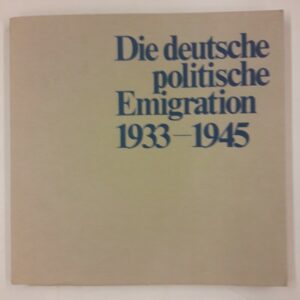 Friedrich-Ebert Stiftung Hg.) Die deutsche politische Emigration 1933-45. Katalog zur Ausstellung.