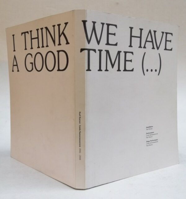 | I think we have a good time (...). Installation: Karl Karner