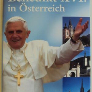 Benedikt XVI. Benedikt XVI. in Österreich. Mit zahlr. Abb.