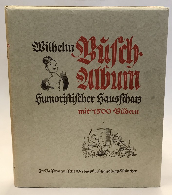 | Wilhelm Busch-Album. Humoristischer Hausschatz mit 1500 Bildern. Jubiläumsausgabe.