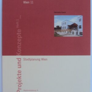 Stadtplanung Wien (Hg.) Rosa Jochmann-Schule - Ganztagsvolksschule. Fuchsröhrengasse 21-25