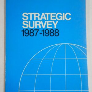 The International Institute for Strategic Studies Strategic Survey 1987-1988.