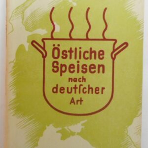 Institut für Kochwissenschaft (Hg.) Östliche Speisen nach deutscher Art. Mit Rezepten und Anleitunge