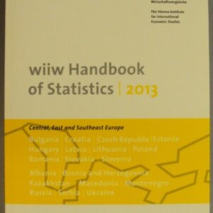 Wiener Institut für Internationale Wirtschaftsvergleiche (Ed.) wiiw Handbook of Statistics 2013. Central