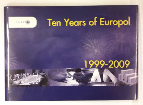 Europol (Hg.) Ten Years of Europol. 1999-2009