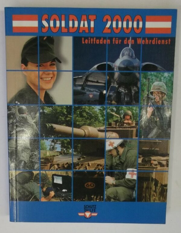 Österreichisches Bundesheer (Hg.) Soldat 2000. Leitfaden für den Wehrdienst. Nach der Grundidee von BMLV. Büro für Wehrpolitik