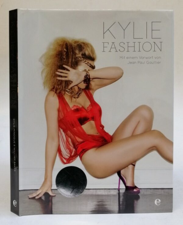 | Kylie Fashion. Kylie Minogue & Wiliam Baker. Mit einem Vorwort von Jean Paul Gautier. Mit zahlr Abb.