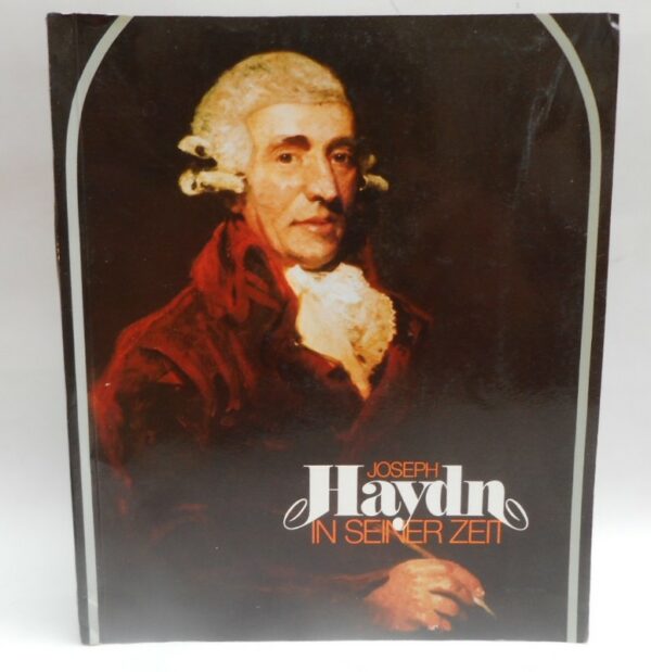 Amt d. Burgenländischen Landesreg. (Hg.) Joseph Haydn in seiner Zeit. Ausstellungskatalog. Mit 30 Farb- u. 56 s/w-Abb.