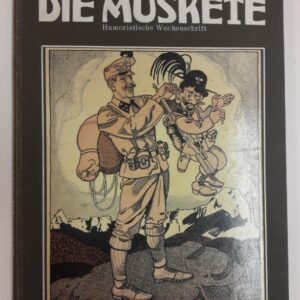 Humoristische Wochenschrift "Die Muskete" (Hg.) Die Muskete. Humoristische Wochenschrift. 20. Band. April bis Sept. 1915. Nr. 496-522. Inklusive Beiblätter.