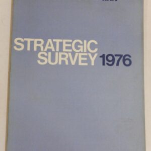 The International Institute for Strategic Studies Strategic Survey 1976.