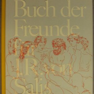 Stiftung Pro Helvetia (Hg.) Buch der Freunde für J. R. von Salis zum 70. Geburtstag 12. Dezember 1971. Mit Front u. Illustrationen