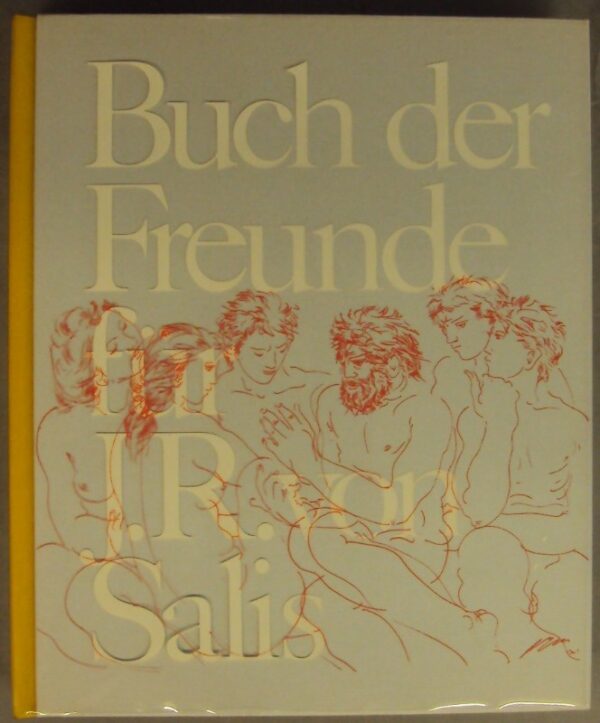 Stiftung Pro Helvetia (Hg.) Buch der Freunde für J. R. von Salis zum 70. Geburtstag 12. Dezember 1971. Mit Front u. Illustrationen