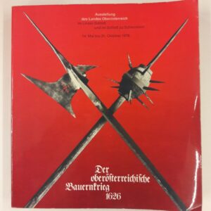 Amt der Oö. Landesregierung (Hg.) Der oberösterreichische Bauernkrieg. Ausstellung des Landes Oberösterreich Linzer Schloß