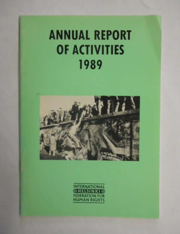 | International Helsinki Federation for Human Rights: Annual Report of Activities 1989.