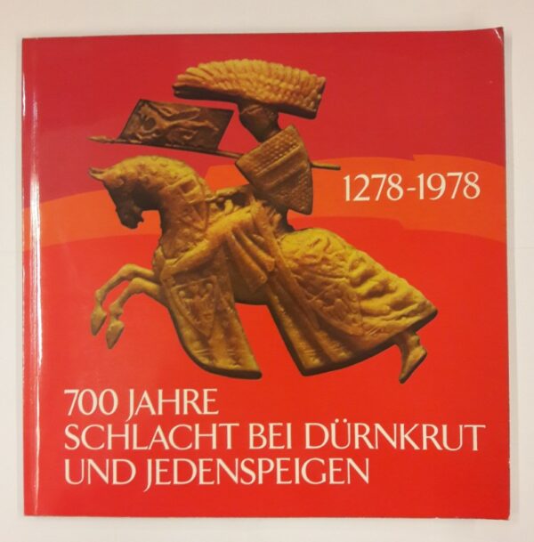 | 700 Jahre Schlacht bei Dürnkrut und Jedenspeigen 1278-1978. Ausstellung im Schloss Jedenspeigen 13.5.-29.10.1978.