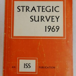 The International Institute for Strategic Studies Strategic Survey 1969.