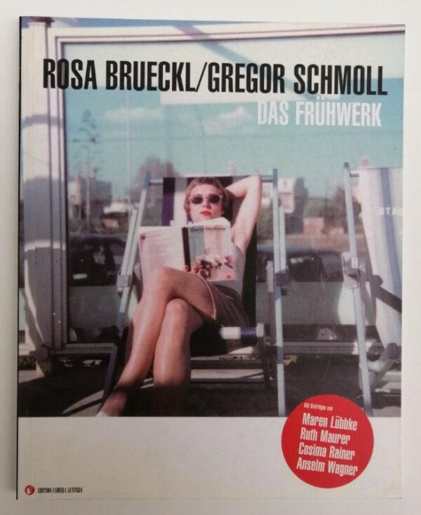 Rosa Brueckl / Gregor Schmoll. Das Frühwerk - The Early Work. Mit Beiträgen von Maren Lübbke
